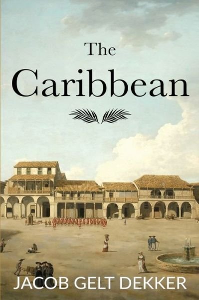 Cover for Jacob Gelt Dekker · The Caribbean (Paperback Book) (2018)