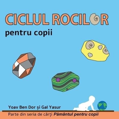 Cover for Yoav Ben Dor · Ciclul rocilor pentru copii (Paperback Book) (2020)