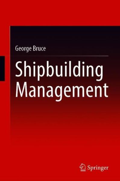 Cover for George Bruce · Shipbuilding Management (Inbunden Bok) [1st ed. 2021 edition] (2020)