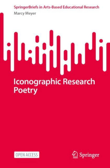 Cover for Marcy Meyer · Iconographic Research Poetry - SpringerBriefs in Arts-Based Educational Research (Paperback Book) [2024 edition] (2024)