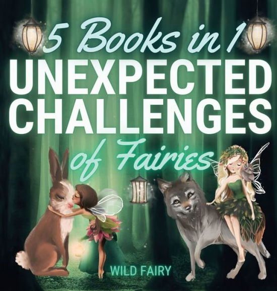 Cover for Wild Fairy · Unexpected Challenges of Fairies (Gebundenes Buch) (2021)