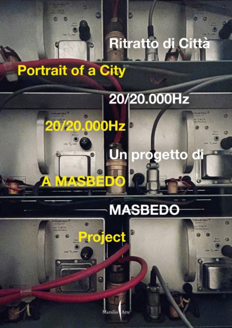 Masbedo: Portrait of a City: 20/20.000hz -  - Książki - Marsilio - 9791254631744 - 2 lipca 2024