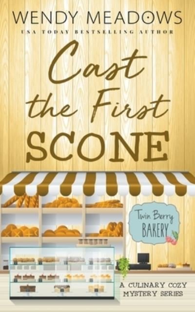 Cover for Wendy Meadows · Cast the First Scone - Twin Berry Bakery (Paperback Book) (2022)