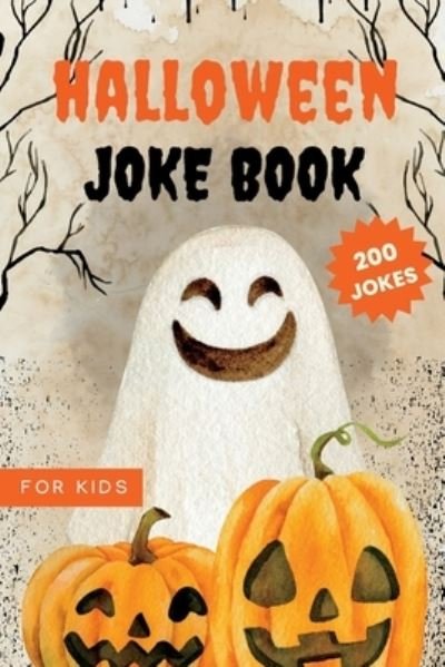 Cover for Djo Cage · Halloween Joke Book for Kids: Funny And Silly Activity Book With 200 Hilarious Jokes (Pocketbok) (2022)