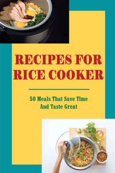 Cover for Amazon Digital Services LLC - KDP Print US · Recipes For Rice Cooker (Pocketbok) (2022)