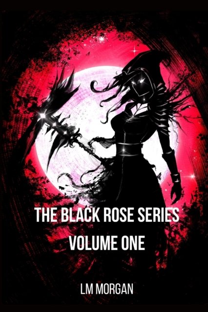 Cover for LM Morgan · The Black Rose Series - Volume One (Paperback Bog) (2021)