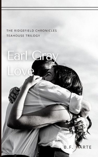 Cover for B F Harte · Earl Gray Love: The Ridgefield Chronicles (Paperback Book) (2021)