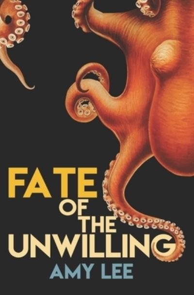 Cover for Amy Lee · Fate of the Unwilling (Taschenbuch) (2021)