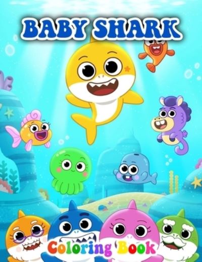 Baby Shark Coloring Book - Richard Barber - Books - Independently Published - 9798581095744 - December 14, 2020