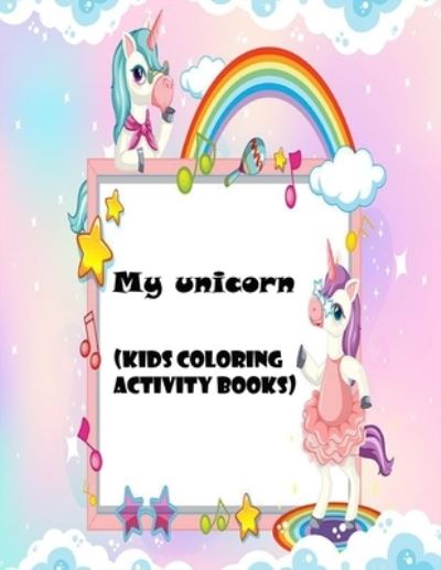 Cover for Youba Ayoub · My unicorn (Kids coloring activity books) (Paperback Book) (2020)