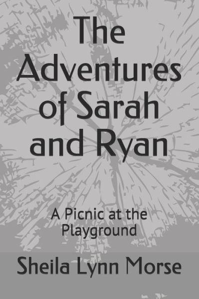 Cover for Sheila Lynn Morse · The Adventures of Sarah and Ryan (Paperback Book) (2021)