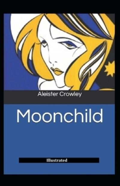 Cover for Aleister Crowley · Moonchild (Illustrated) (Paperback Bog) (2021)