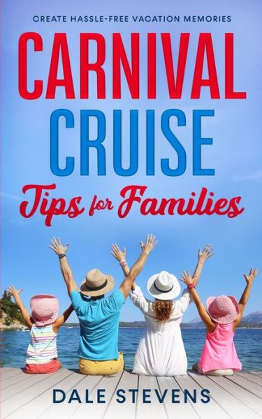 Cover for Dale Stevens · Carnival Cruise Tips for Families (Paperback Book) (2020)