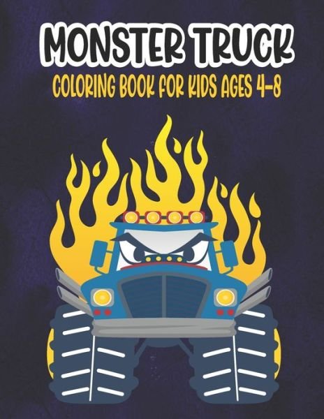 Monster Truck Coloring Book for Kids Ages 4-8 - Ssr Press - Bøker - Independently Published - 9798669403744 - 25. juli 2020