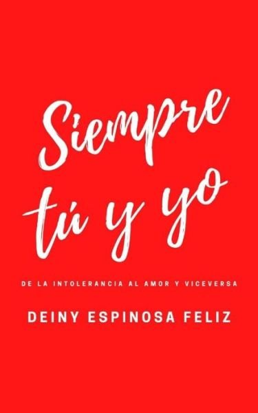 Cover for Deiny Espinosa Feliz · Siempre Tu Y Yo (Pocketbok) (2020)