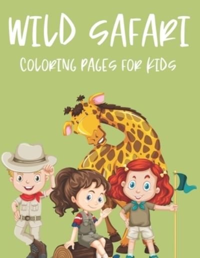 Cover for Kh Walton · Wild Safari Coloring Pages For Kids (Taschenbuch) (2020)