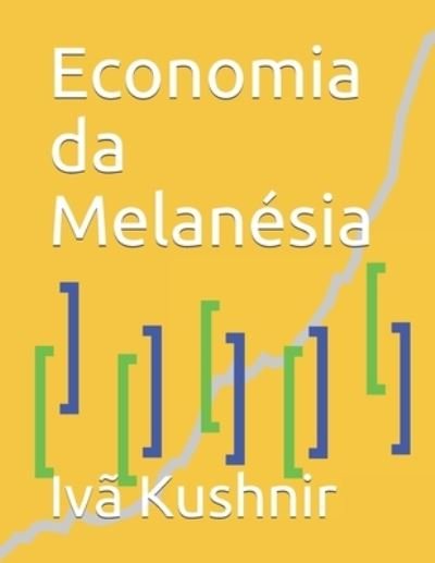 Cover for IVa Kushnir · Economia da Melanesia (Pocketbok) (2021)