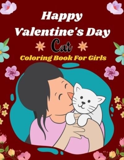 Cover for Ensumongr Publications · Happy Valentine's Day Cat Coloring Book For Girls (Paperback Book) (2021)