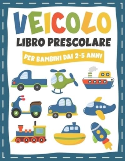 Cover for Mlou Aymen · Veicolo Libro Prescolare Per Bambini Dai 2-5 Anni (Pocketbok) (2021)