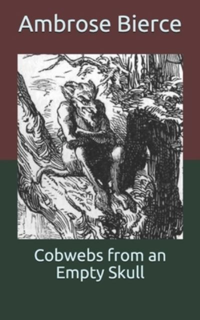 Cover for Ambrose Bierce · Cobwebs from an Empty Skull (Paperback Bog) (2021)