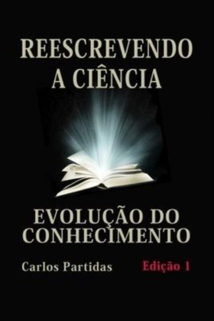 Cover for Carlos L Partidas · Reescrevendo a Ciencia: Evolucao Do Conhecimento (Paperback Bog) (2021)