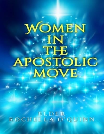 Cover for Rochella O'Quinn · Women in the Apostolic Move (Paperback Book) (2022)