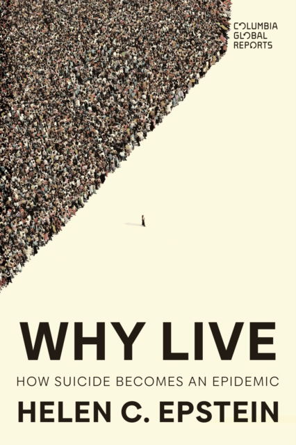Cover for Helen C. Epstein · Why Live: An Anatomy of Suicide Epidemics (Paperback Book) (2025)