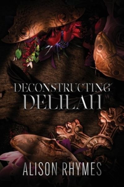 Deconstructing Delilah - Alison Rhymes - Bøger - Rhymes LLC, Alison - 9798987107744 - 10. juni 2023