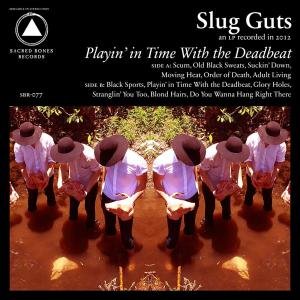 Cover for Slug Guts · Playing In Time With The Deadbeat (CD) (2012)