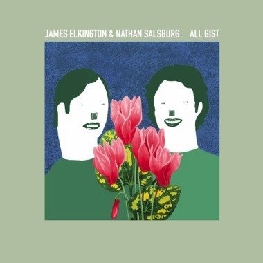 Cover for James Elkington and Nathan Salsburg · All Gist (LP) (2024)