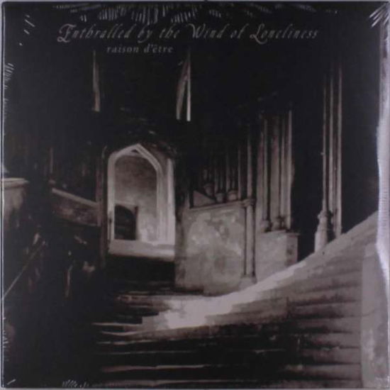 Raison Detre · Enthralled By The Wind Of Loneliness (LP) (2019)