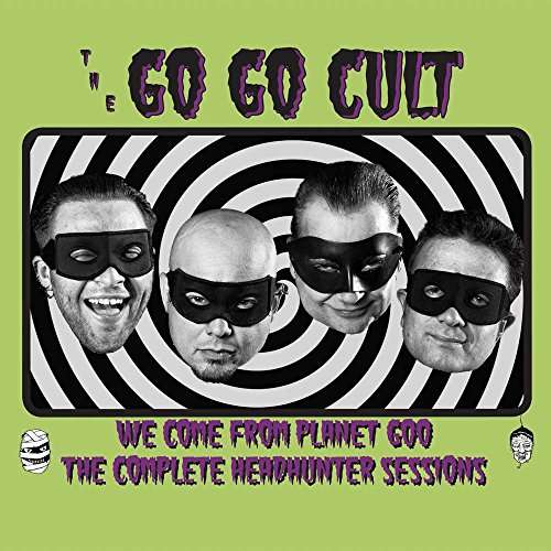 We Come From Planet Goo - Go Go Cult - Music - WESTERN STAR - 0714573225745 - July 20, 2017