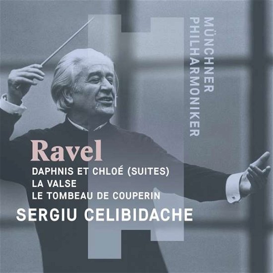 Cover for Sergiu Celibidache · Maurice Ravel: Daphnis et Chloe (Suites) La Valse (CD) [Digipak] (2018)
