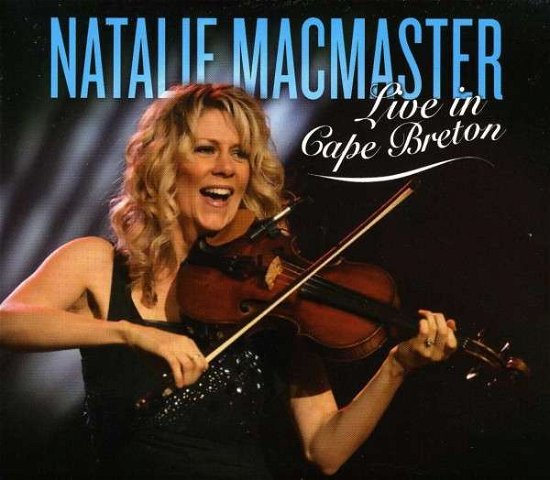 Cover for Natalie Macmaster · Live in Cape Breton (CD) (2013)