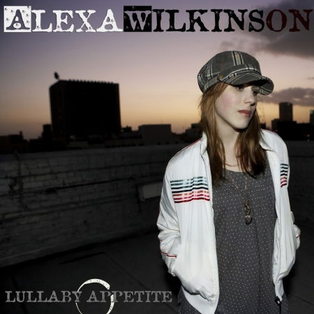 Cover for Alexa Wilkinson · Lullaby Appetite (CD) (2015)