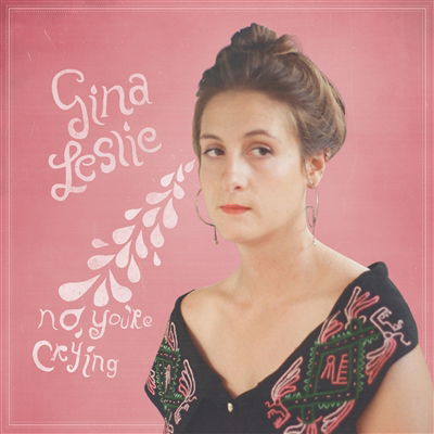 Cover for Gina Leslie · No  Youre Crying (CD) [EP edition] (2022)