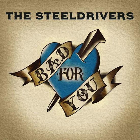 Bad For You - Steeldrivers - Musik - ROUNDER - 0888072140745 - 7. Februar 2020