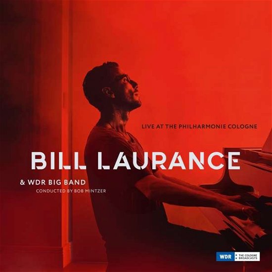 Live at the Philharmonie Cologne - Laurance,bill & Wdr Big Band - Musikk - BROKEN SILENCE - 4049774780745 - 8. november 2019