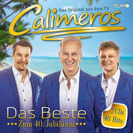 Beste-zum 40.jubiläum,das - Calimeros - Musik - TELAMO - 4053804309745 - 24. februar 2017