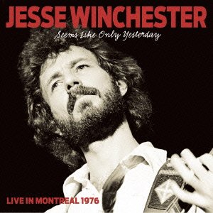 Seems Like Only Yesterday Live in Montreal 1976 - Jesse Winchester - Música - MSI, MUSIC SCENE - 4938167020745 - 25 de maio de 2015