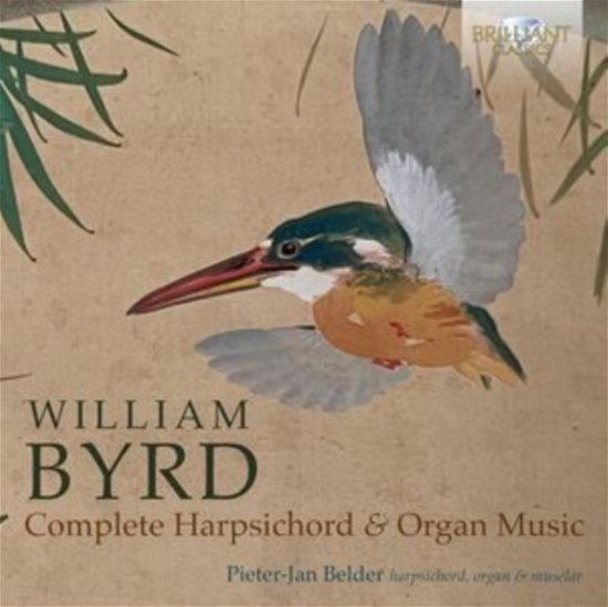 Byrd: Complete Harpsichord And Organ Music - Pieter-jan Belder - Muziek - BRILLIANT CLASSICS - 5028421970745 - 10 november 2023