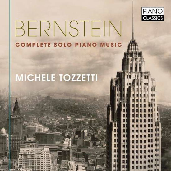 Complete Solo Piano Music - L. Bernstein - Musikk - PIANO CLASSICS - 5029365101745 - 1. mars 2019