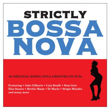 Strictly Bossa Nova - V/A - Musiikki - NOT NOW - 5060143496745 - torstai 14. syyskuuta 2017