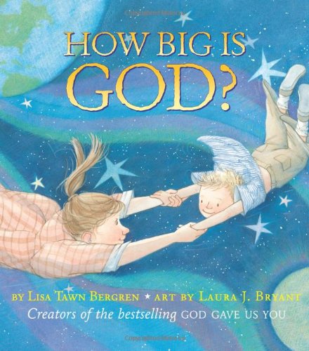 How Big Is God? - Lisa Tawn Bergren - Books - HarperCollins - 9780061131745 - January 8, 2008