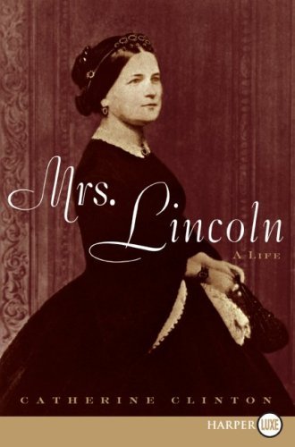 Cover for Catherine Clinton · Mrs. Lincoln Lp: a Life (Paperback Book) [Lgr edition] (2009)
