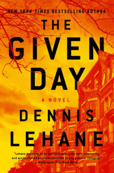 Cover for Dennis Lehane · The Given Day: A Novel - Joe Coughlin Series (Pocketbok) (2021)