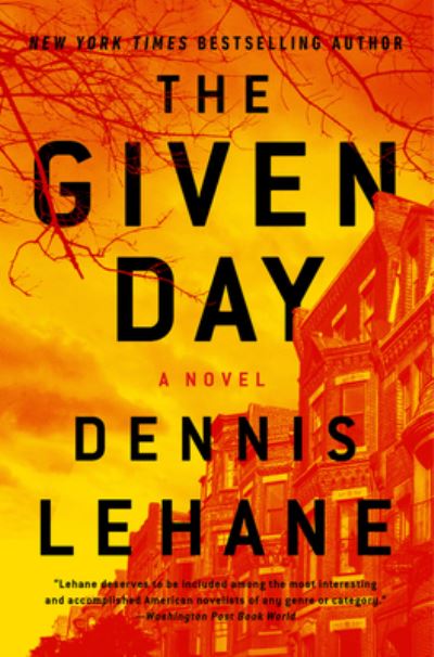 The Given Day: A Novel - Joe Coughlin Series - Dennis Lehane - Bøker - HarperCollins - 9780063083745 - 25. mai 2021