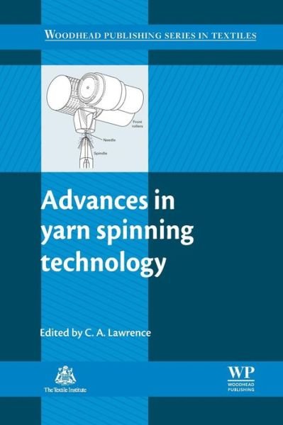 Cover for C A Lawrence · Advances in Yarn Spinning Technology - Woodhead Publishing Series in Textiles (Taschenbuch) (2016)