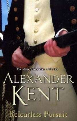 Cover for Alexander Kent · Relentless Pursuit - Richard Bolitho (Paperback Book) (2006)