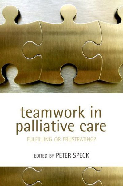 Cover for Speck · Teamwork in Palliative Care: Fulfilling or Frustrating? (Paperback Book) (2006)